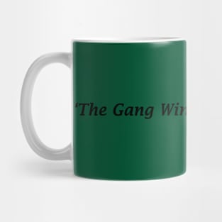 The Gang Wins Mug